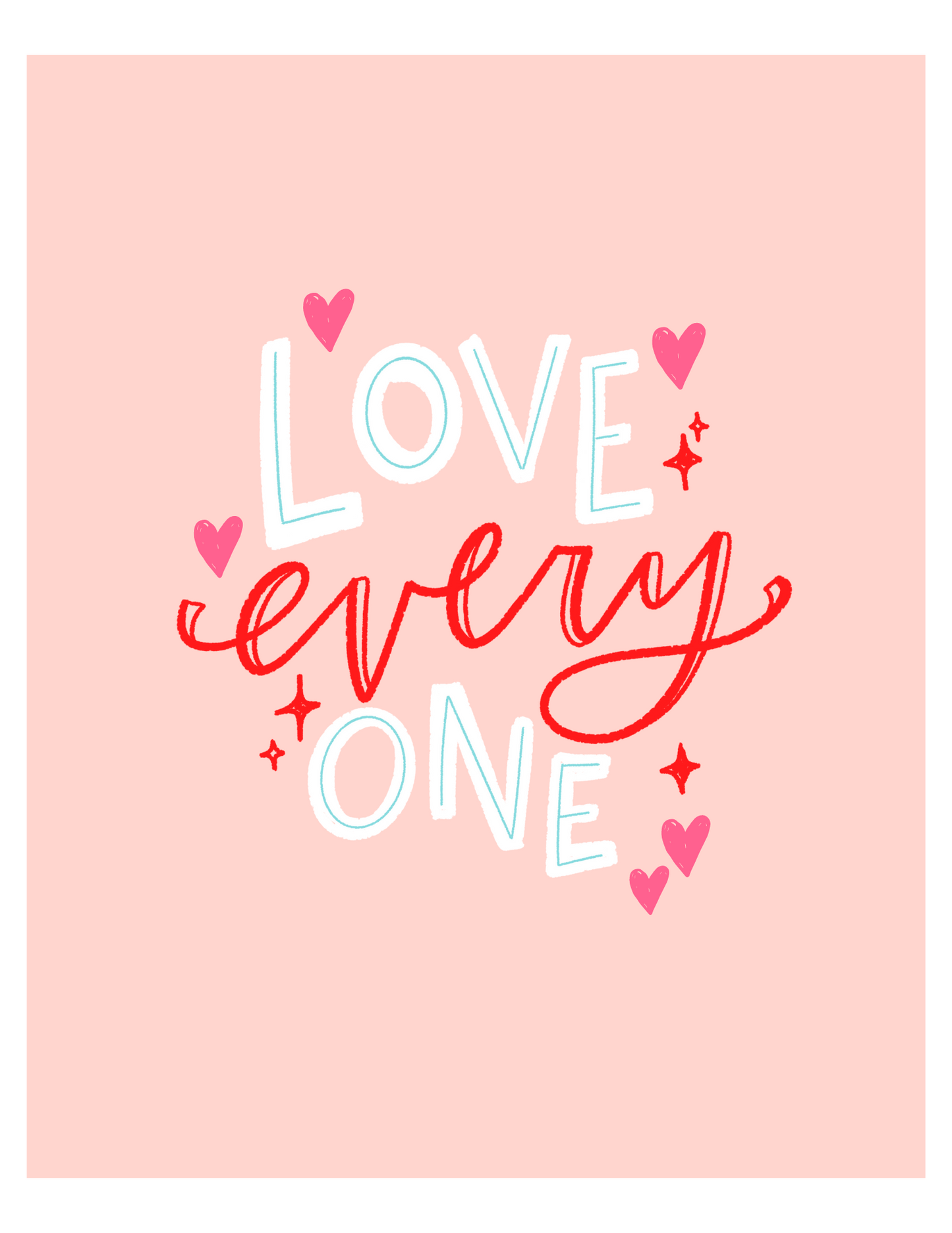 Love every one | prints
