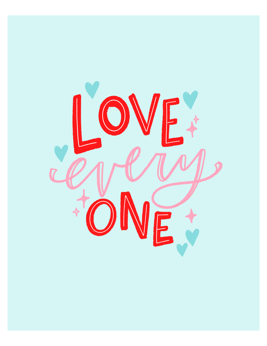 Love every one | prints