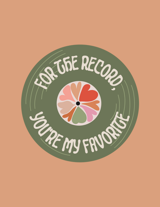 For the record, you're my favorite | Framable Art Prints