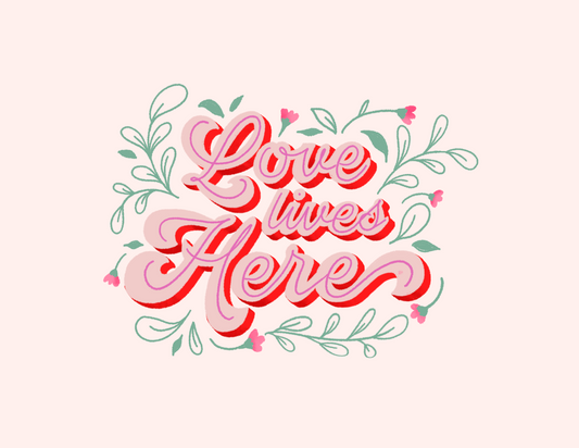 Love lives here | prints