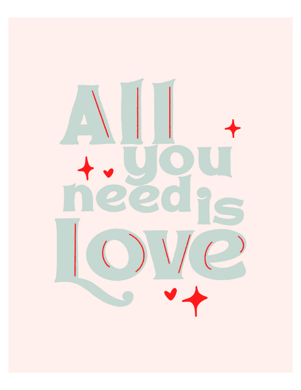 All you need is love | prints – The Letter Vee